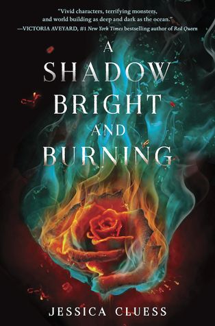 A Shadow Bright & Burning by Jessica Cluess