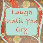 Laugh Until You Cry Button